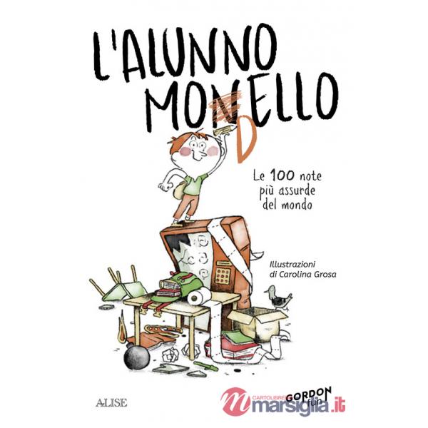 Alunno monello. Le 100 note più assurde del mondo (L')