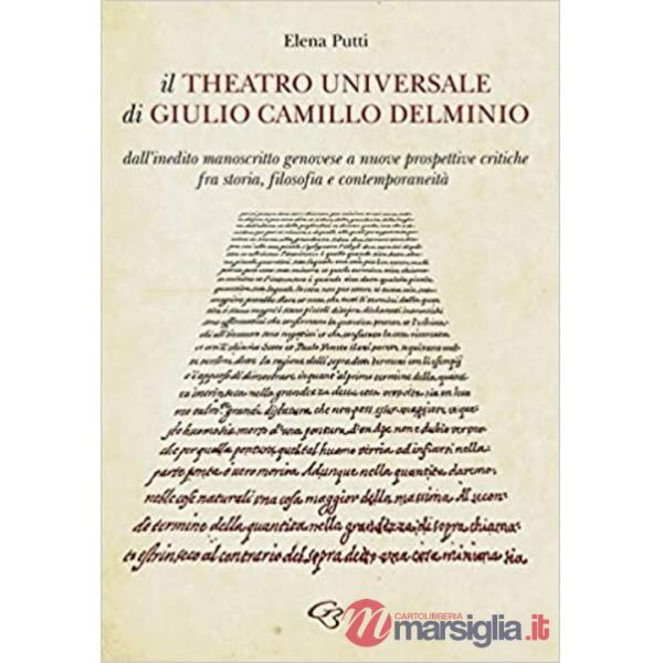 Il Theatro Universale di Giulio Camillo Delminio. Dall'inedito manoscritto genovese a nuove prospettive critiche fra storia, fil