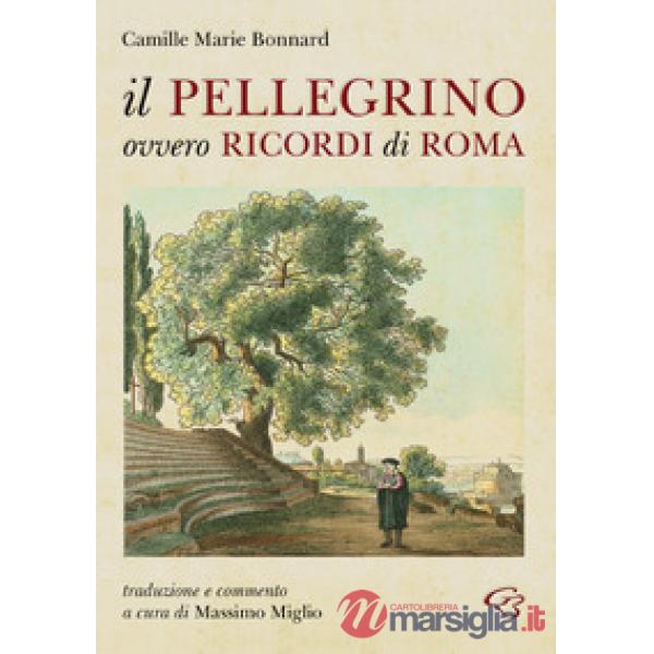 Il Pellegrino ovvero ricordi di Roma