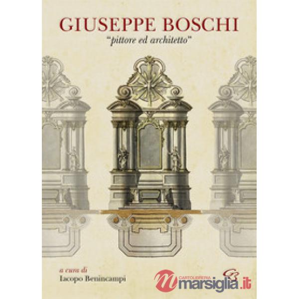Giuseppe Boschi «pittore ed architetto»