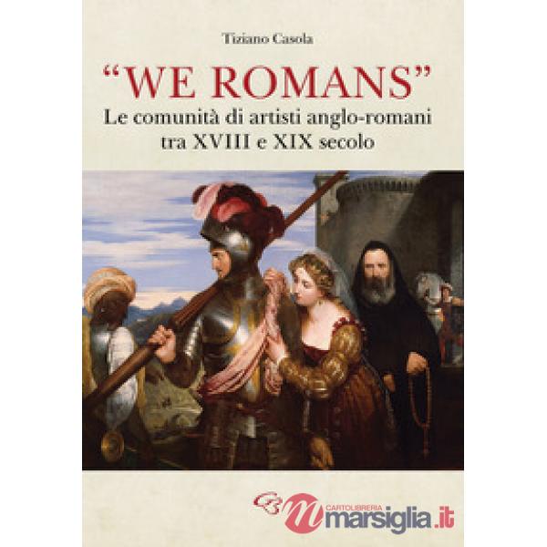 «We Romans». Le comunità di artisti anglo-romani tra XVIII e XIX secolo