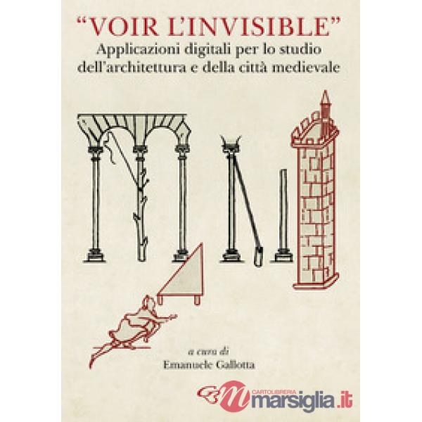 «Voir l'invisible». Applicazioni digitali per lo studio dell'architettura e della città medievale