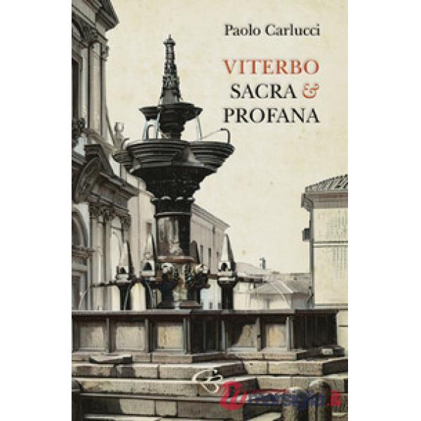 Viterbo sacra e profana. Raccolta di poesie