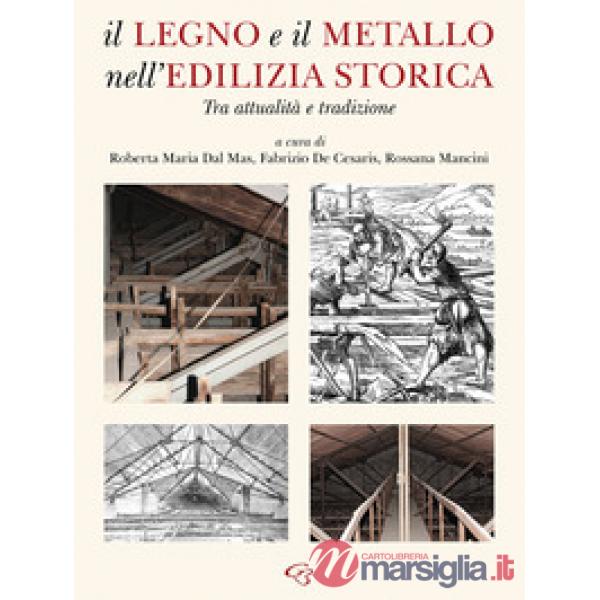 Il legno e il metallo nell'edilizia storica. Tra attualità e tradizione