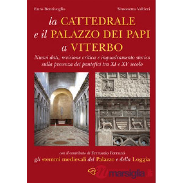 La cattedrale e il Palazzo di Papi a Viterbo. Nuovi dati, revisione critica e inquadramento storico sulla presenza dei pontefici