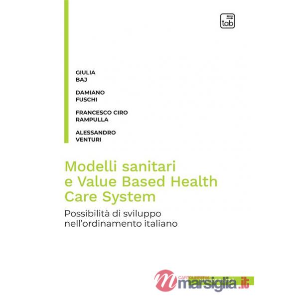 Modelli sanitari e value based health care system. Possibilità di sviluppo nell'ordinamento italiano