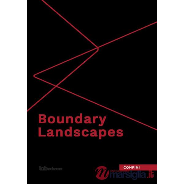 Boundary landscapes. Ediz. italiana, tedesca, inglese e francese