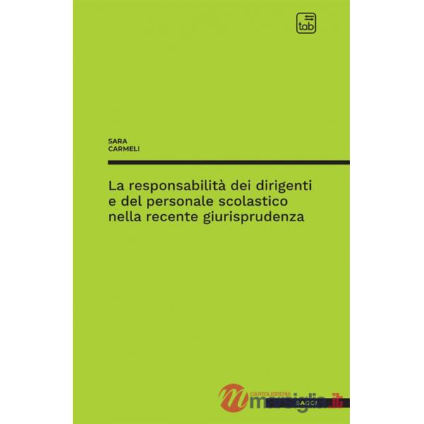 Responsabilità dei dirigenti e del personale scolastico nella recente giurisprudenza (La)