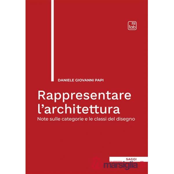 Rappresentare l'architettura. Note sulle categorie e le classi del disegno