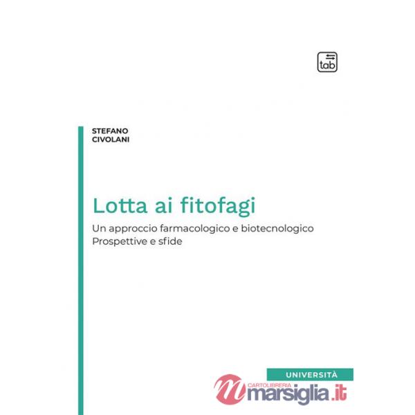 Lotta ai fitofagi. Un approccio farmacologico e biotecnologico. Prospettive e sfide