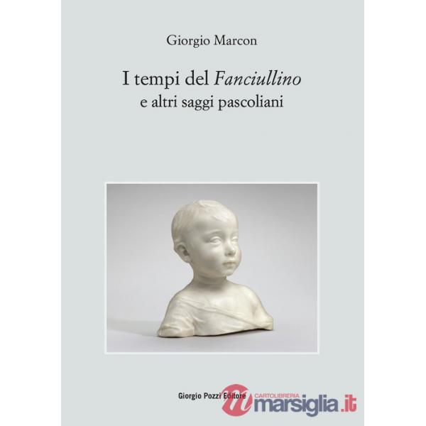 Tempi del «Fanciullino» e altri saggi pascoliani (I)