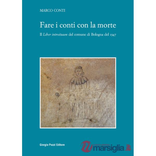 Fare i conti con la morte. Il «Liber introituum» del comune di Bologna del 1347