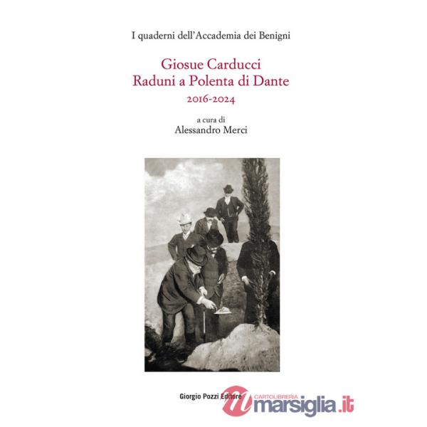 Giosue Carducci. Raduni a Polenta di Dante 2016-2024