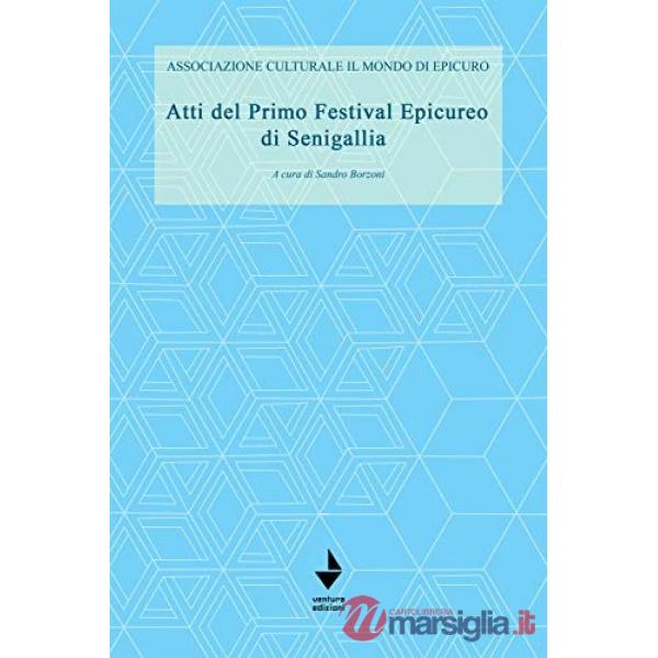 Atti del primo festival Epicureo di Senigallia