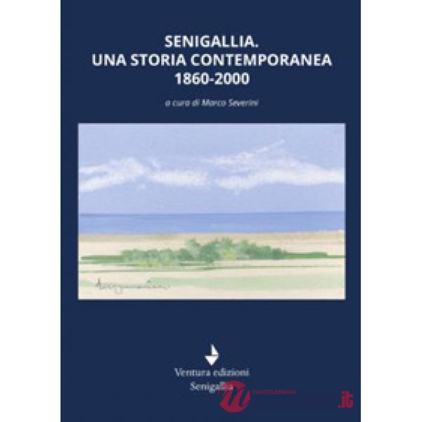 Senigallia. Una storia contemporanea 1860-2000