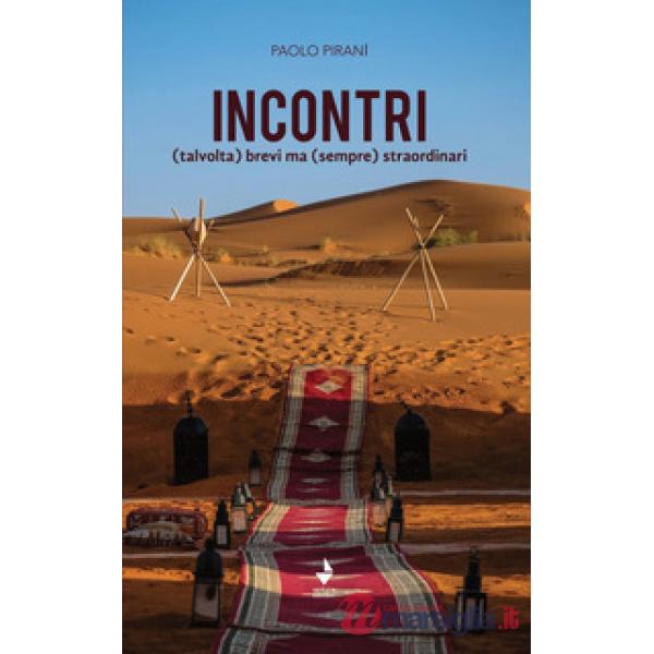Incontri (talvolta) brevi ma (sempre) straordinari
