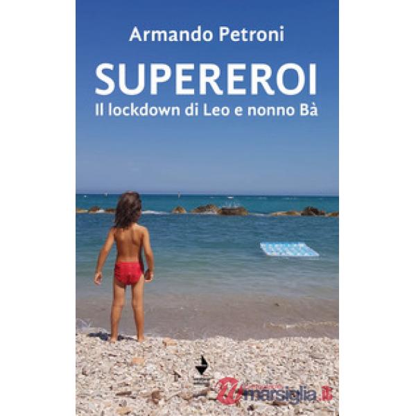 Supereroi. Il lockdown di Leo e nonno Bà