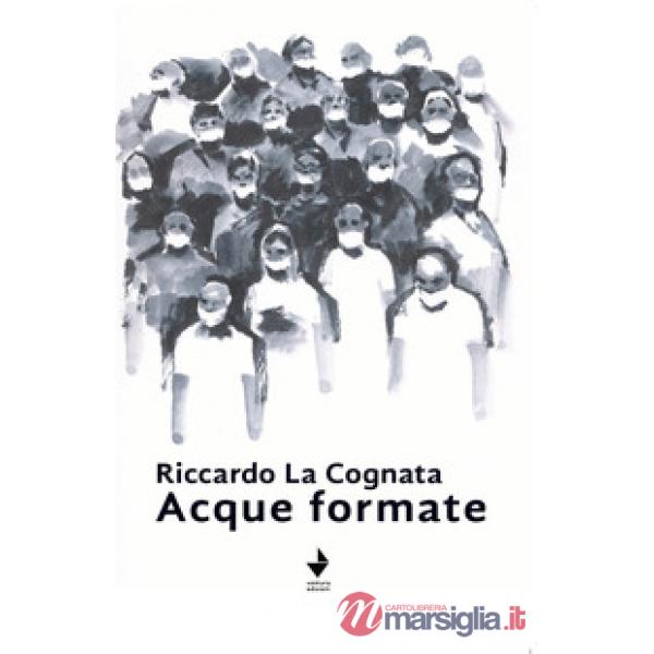 Acque formate. Nuova ediz.