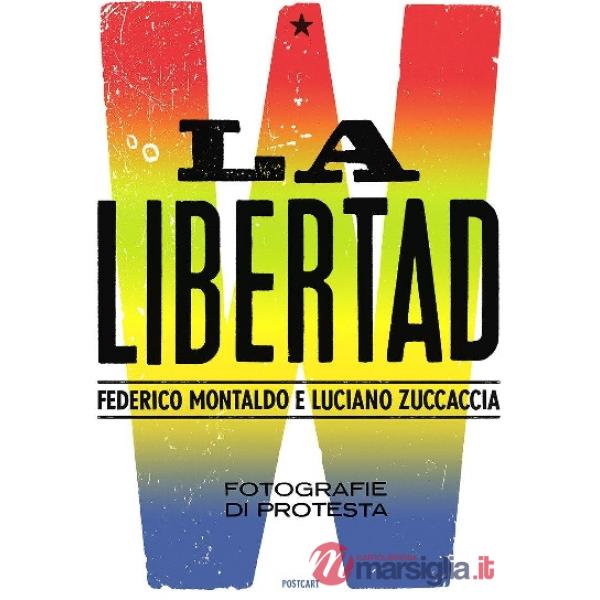 W la libertad. Fotografie di protesta