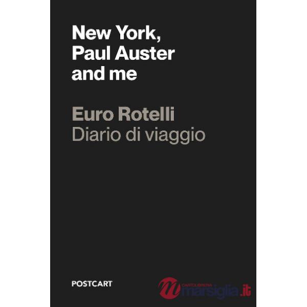 New York, Paul Auster and me. Travel Diary. Ediz. italiana