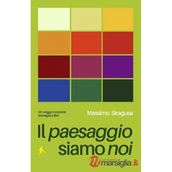 Paesaggio siamo noi (Il)