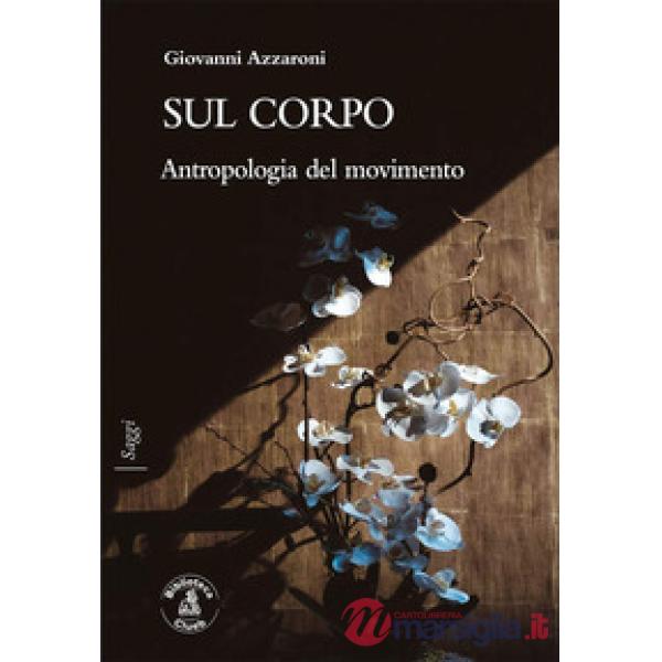 Sul corpo. Antropologia del movimento