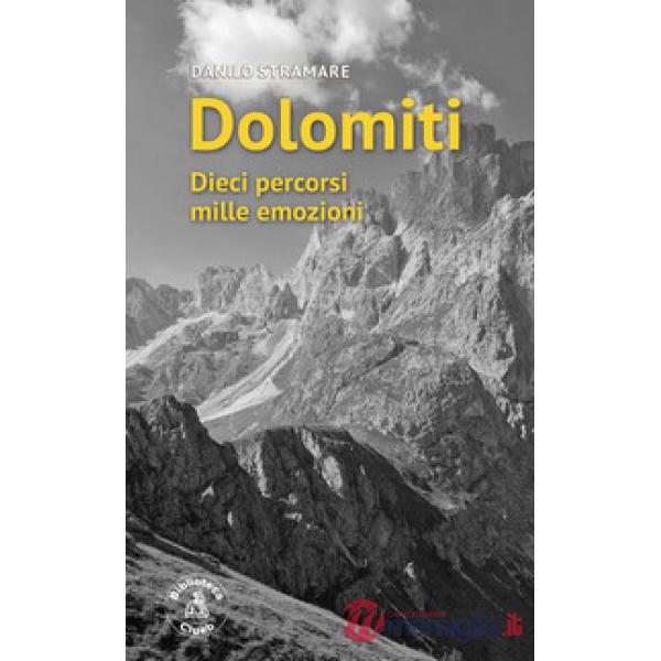 Dolomiti. Dieci percorsi mille emozioni