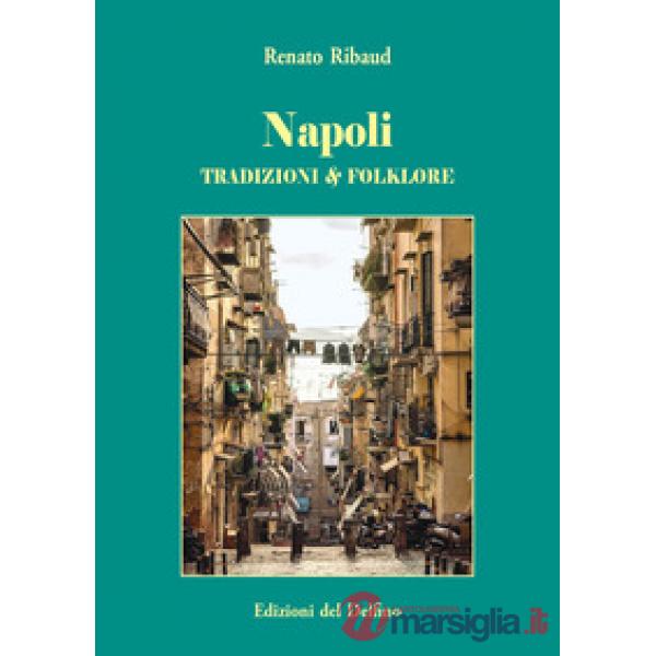 Napoli. Tradizione & folklore
