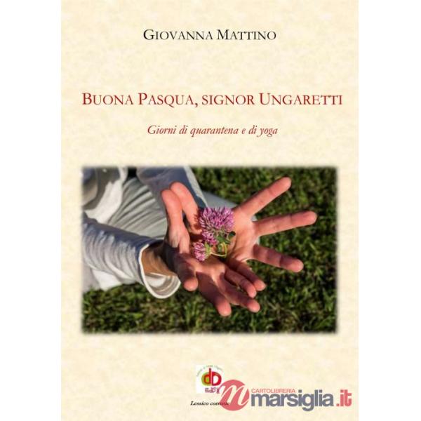 Buona Pasqua, signor Ungaretti. Giorni di quarantena e di yoga