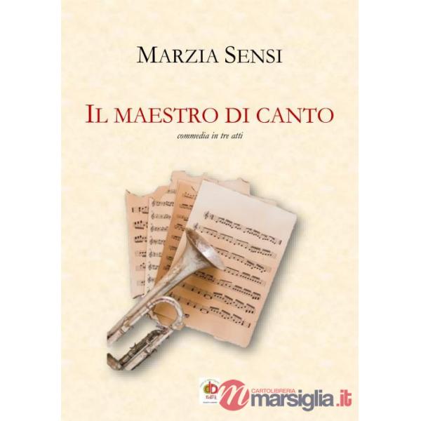 Maestro di canto. Commedia in tre atti (Il)
