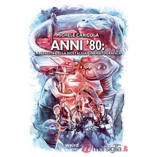 Anni '80. La nascita della nostalgia cinematografica