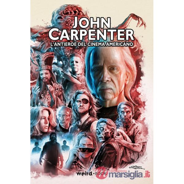 John Carpenter. L'antieroe del cinema americano