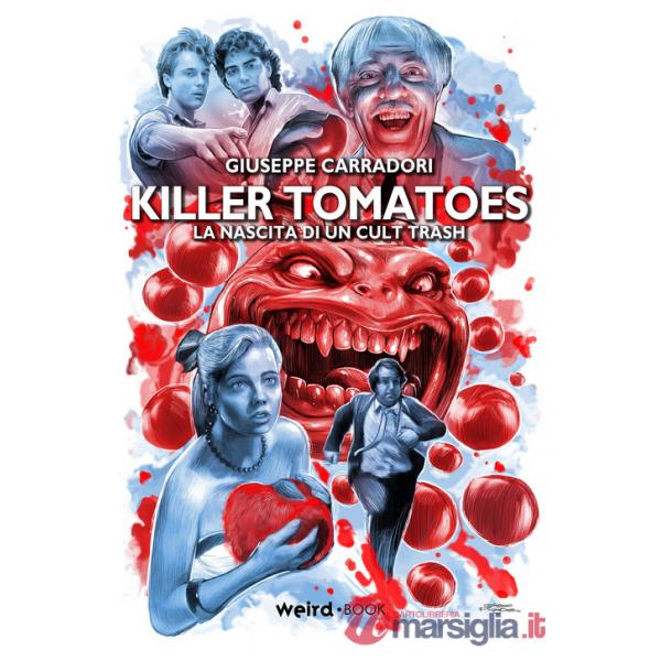 Killer Tomatoes. La nascita di un cult trash