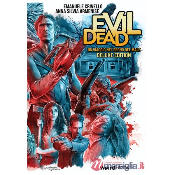 Evil Dead. Un viaggio nel regno del male. Ediz. deluxe