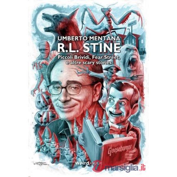 R.L. Stine. Piccoli Brividi, Fear Street e altre scary stories
