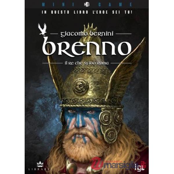 Brenno. Il re che sfidò Roma