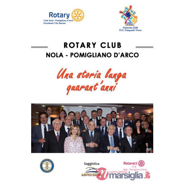 Rotary Club Nola - Pomigliano D'Arco. Una storia lunga quarant'anni