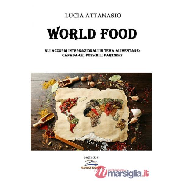 World Food. Gli accordi internazionali in tema alimentare. Canada-UE, possibili partner?