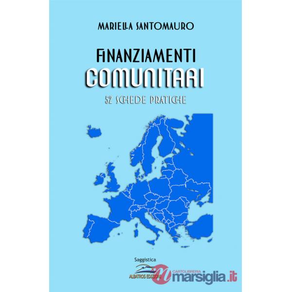 Finanziamenti comunitari. 52 schede pratiche