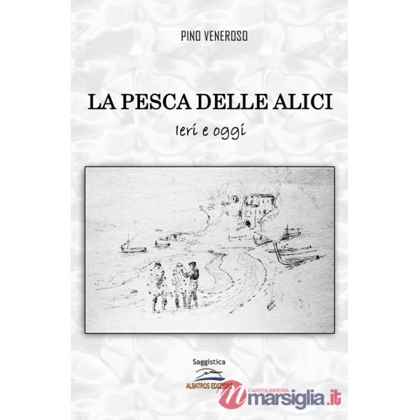 Pesca delle alici. Ieri e oggi (La)