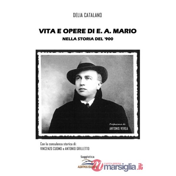 Vita e opere di E. A. Mario nella storia del 900