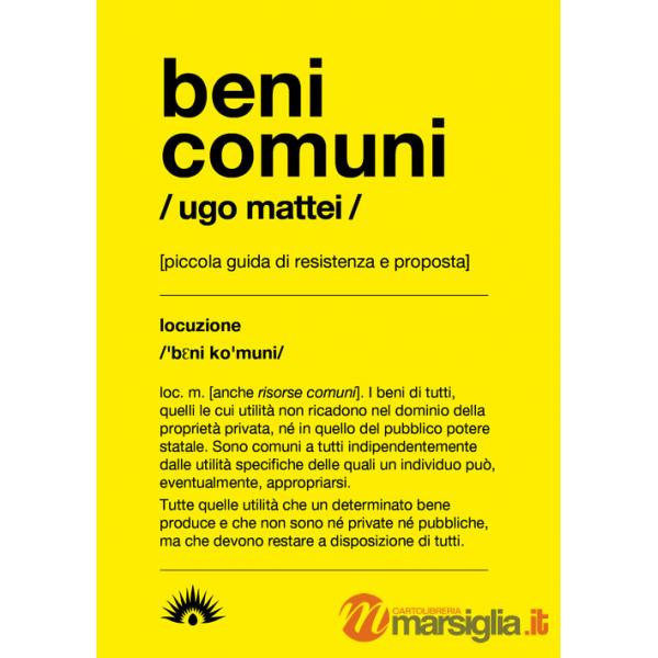 Beni comuni. Piccola guida di resistenza e proposta