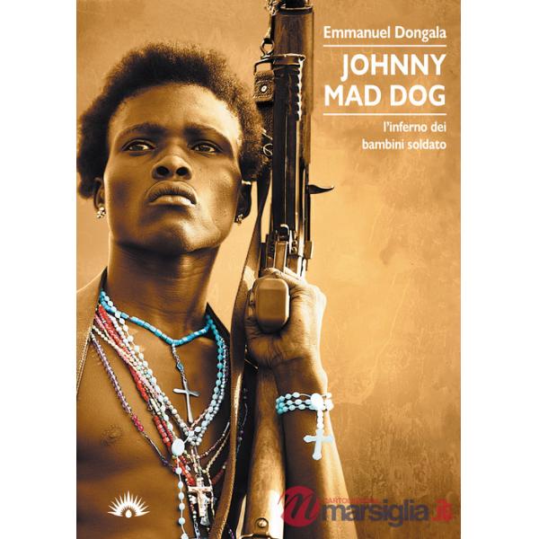 Johnny Mad Dog. L'inferno dei bambini soldato