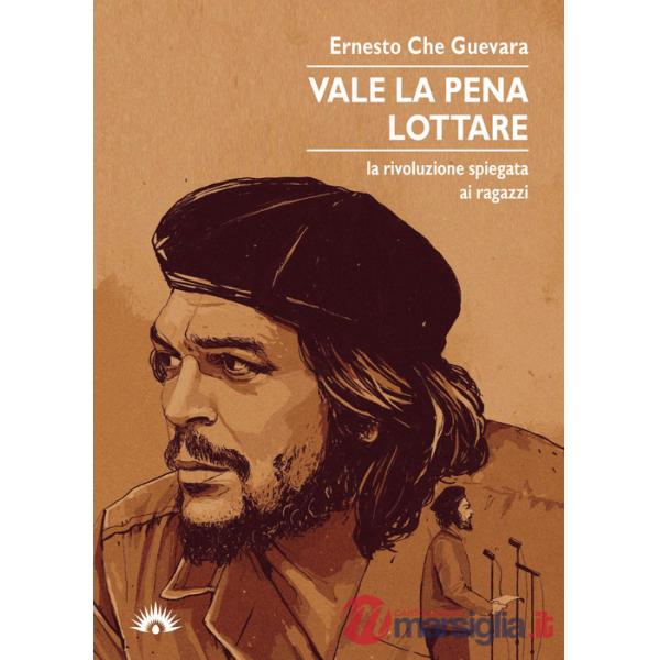 Vale la pena lottare. La rivoluzione spiegata ai ragazzi