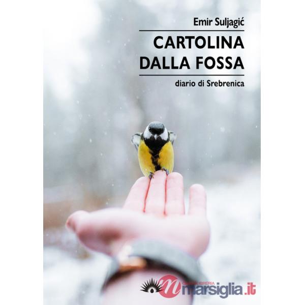 Cartolina dalla fossa. Diario di Srebrenica