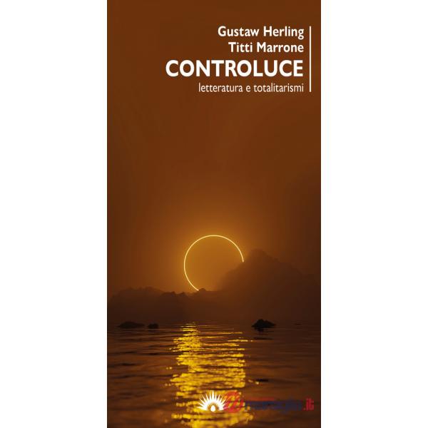 Controluce. Letteratura e totalitarismi