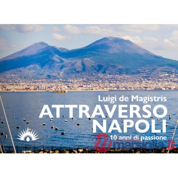 Attraverso Napoli. 10 anni di passione