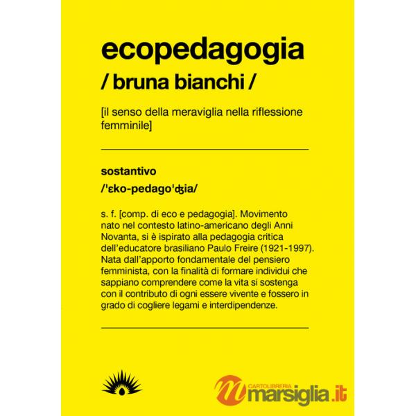 Ecopedagogia. Il senso della meraviglia, antidoto alla distruzione