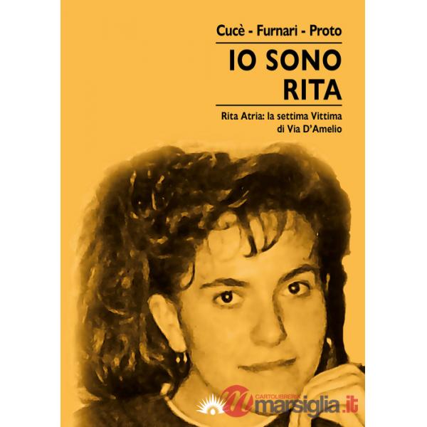 Io sono Rita. Rita Atria: la settima vittima di via d'Amelio
