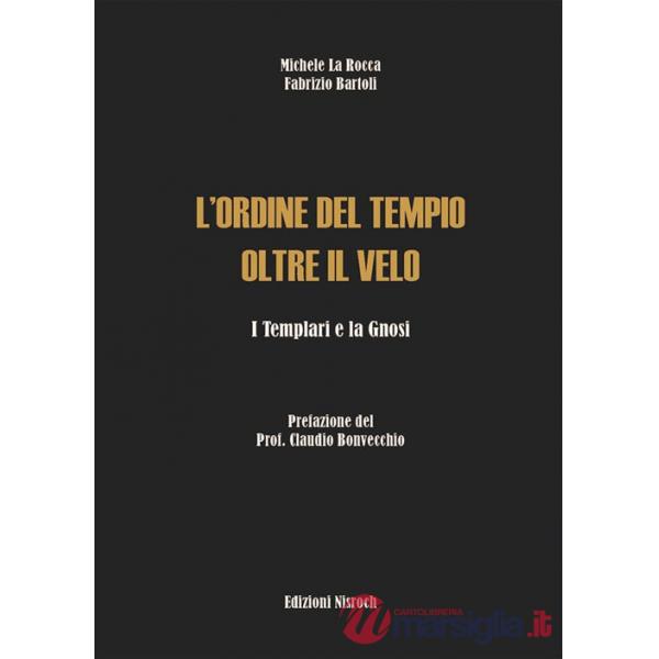 Ordine del Tempio oltre il velo. I templari e la gnosi (L')